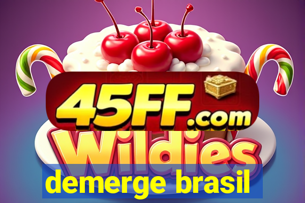 demerge brasil